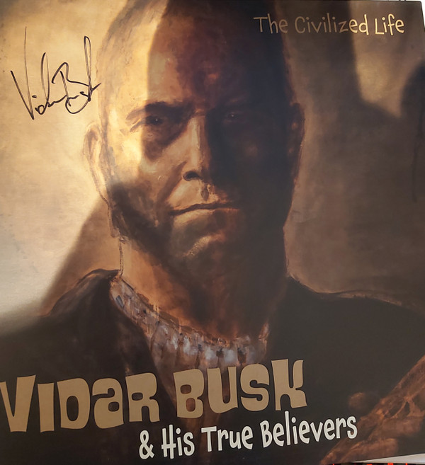 VIDAR & HIS TRUE BELIEVERS BUSK - CIVILIZED LIFE - LP Vinyl