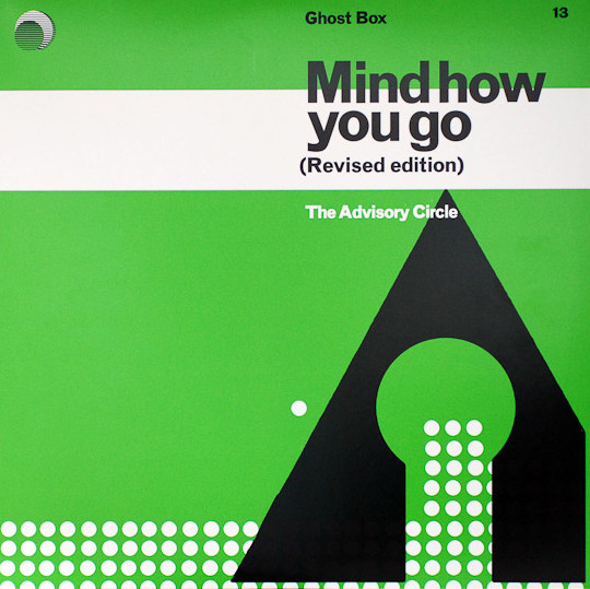 ADVISORY CIRCLE - MIND HOW YOU GO - 10 Inch Vinyl