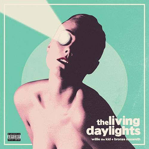 WILLIE THE KID & BRONZE NAZARETH - LIVING DAYLIGHTS - LP Vinyl