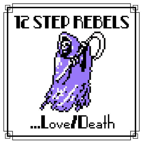 12 STEP REBELS - LOVE - DEATH - 7 inch Vinyl