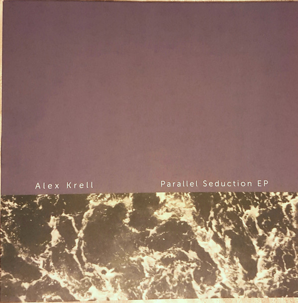 MzQtMzQwMi5qcGVn-2.jpeg ALEX KRELL - PARALLEL SEDUCTION EP - LP Vinyl