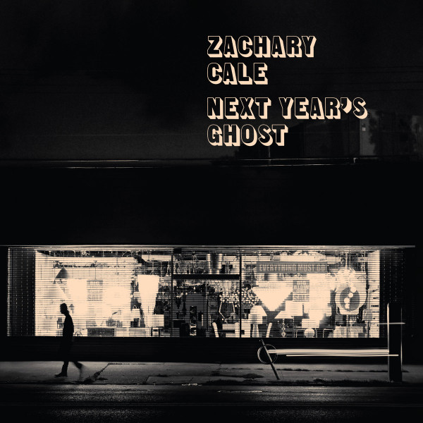 ZACHARY CALE - NEXT YEAR'S GHOST - LP Vinyl