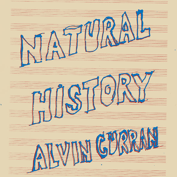 ALVIN CURRAN - NATURAL HISTORY - LP Vinyl
