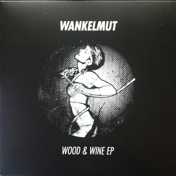 WANKELMUT - WOOD & WINE EP - 12 Inch vinyl