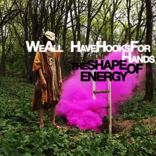 WE ALL HAVE HOOKS FOR HANDS - SHAPE OF ENERGY - LP Vinyl