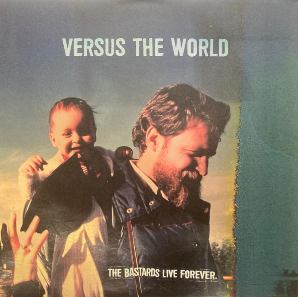 VERSUS THE WORLD - BASTARDS LIVE FOREVER - LP Vinyl