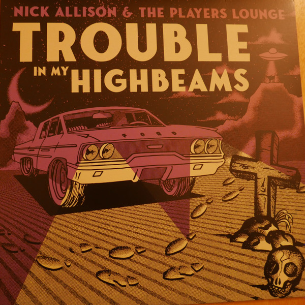 (PRE-ORDER) NICK ALLISON - TROUBLE IN MY HIGH BEAMS - LP Vinyl