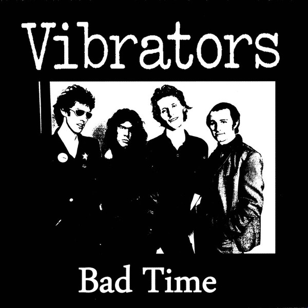 VIBRATORS - BAD TIME - 7 inch Vinyl