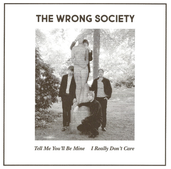 WRONG SOCIETY - TELL ME YOU'RE BE MINE - 7 inch Vinyl