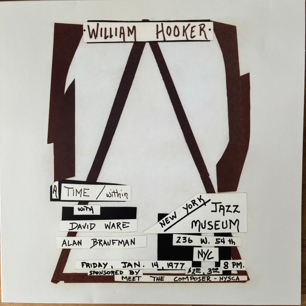 WILLIAM HOOKER - TIME / WITHIN: LIVE AT THE NEW YORK JAZZ MUSEUM, JANUARY 14, 1977 - LP Vinyl