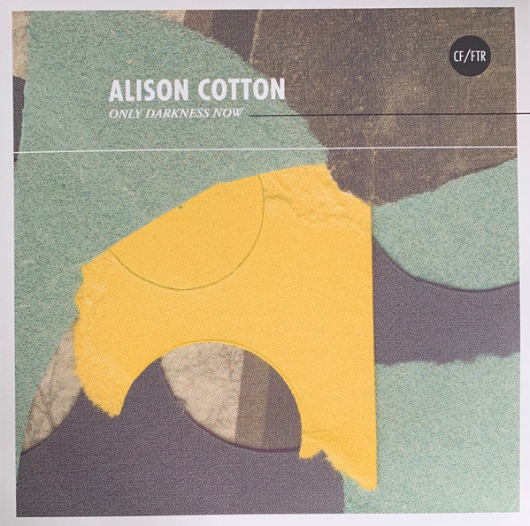 NDUtOTU1MC5qcGVn.jpeg ALISON COTTON - ONLY DARKNESS NOW - LP Vinyl