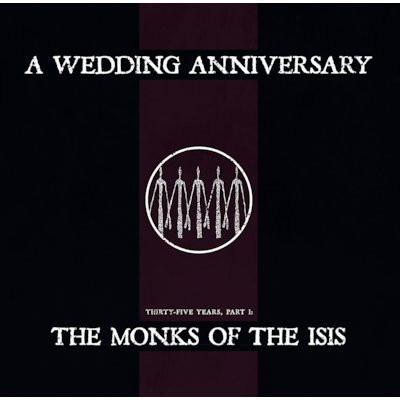 WEDDING ANNIVERSARY - MONKS OF THE ISIS - LP Vinyl