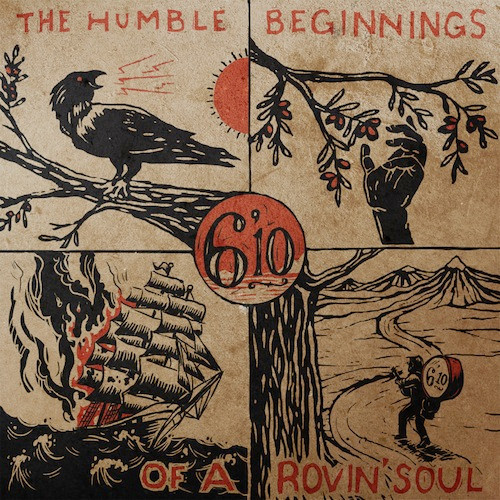 6'10 - HUMBLE BEGINNINGS OF A ROVIN SOUL - LP Vinyl
