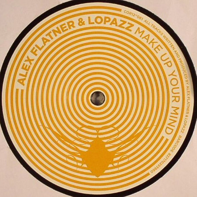 ALEX / LOPAZZ FLATNER - MAKE UP YOUR MIND - 12 Inch vinyl