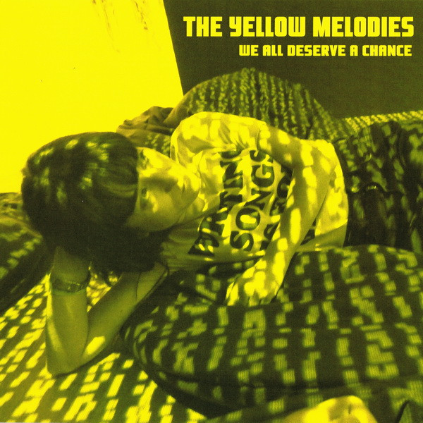 YELLOW MELODIES - WE ALL DESERVE A CHANCE EP - 7 inch Vinyl