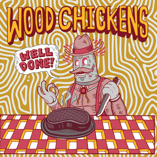 WOOD CHICKENS - WELL DONE - LP Vinyl