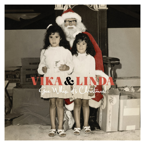 VIKA & LINDA - GEE WHIZ, IT'S CHRISTMAS! (WHITE VINYL) - LP Vinyl
