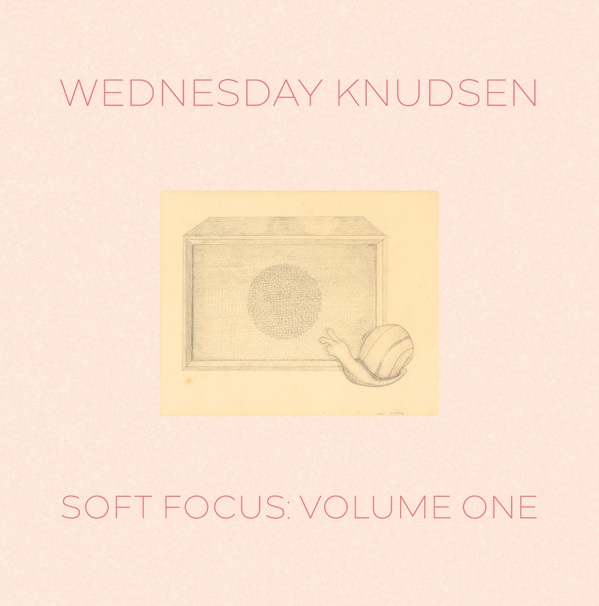 WEDNESDAY KNUDSEN - SOFT FOCUS VOLUME ONE - LP Vinyl