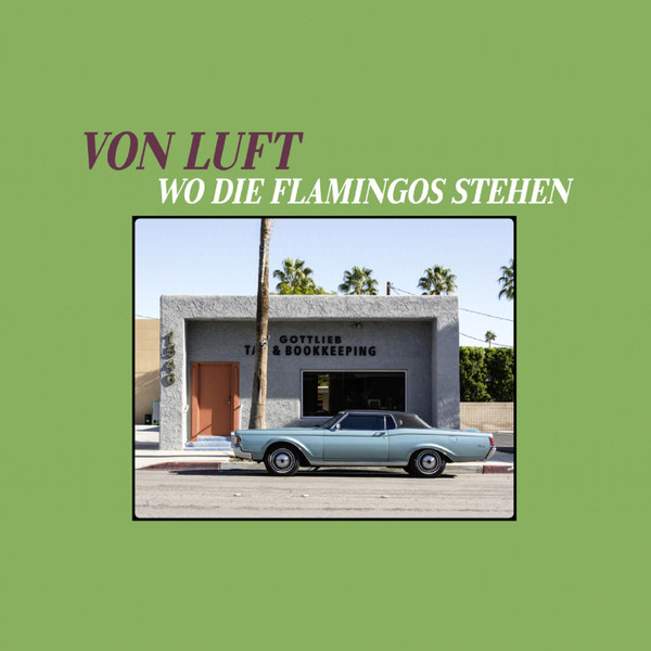 VON LUFT - WO DIE FLAMINGOS STEHEN - LP Vinyl