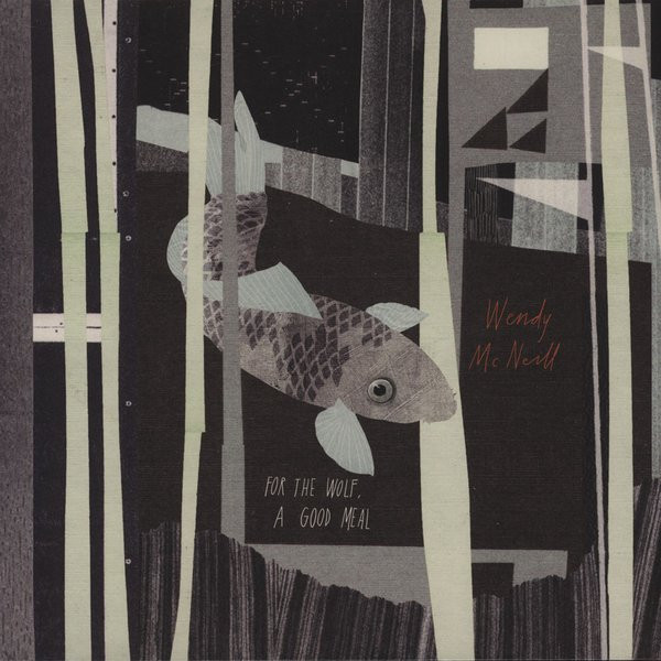 WENDY MCNEILL - FOR THE WOLF A GOOD MEAL - LP Vinyl