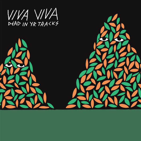 VIVA VIVA - DEAD IN YR TRACKS - 7 inch Vinyl