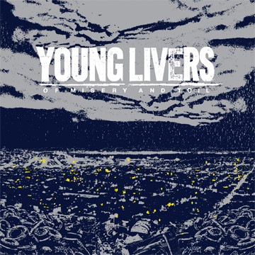 YOUNG LIVERS - OF MISERY AND TOIL - LP Vinyl