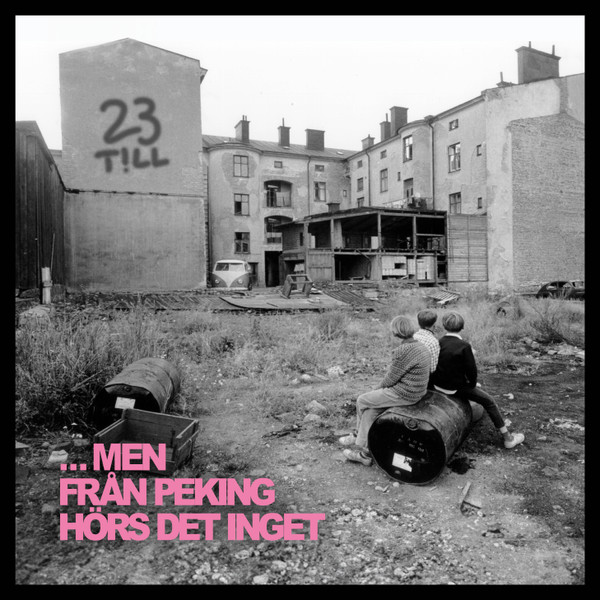23TILL - ....MEN FRAN PEKING HORS DET INGET - LP Vinyl