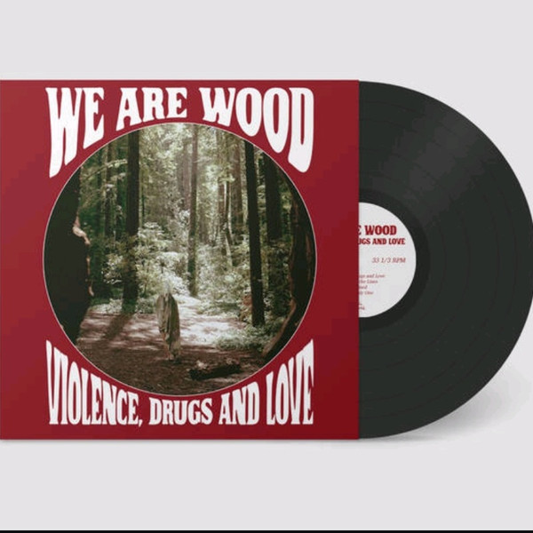 VIOLENCE WE ARE WOOD - DRUGS & LOVE - LP Vinyl
