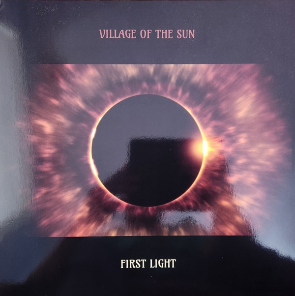 VILLAGE OF THE SUN - FIRST LIGHT - LP Vinyl