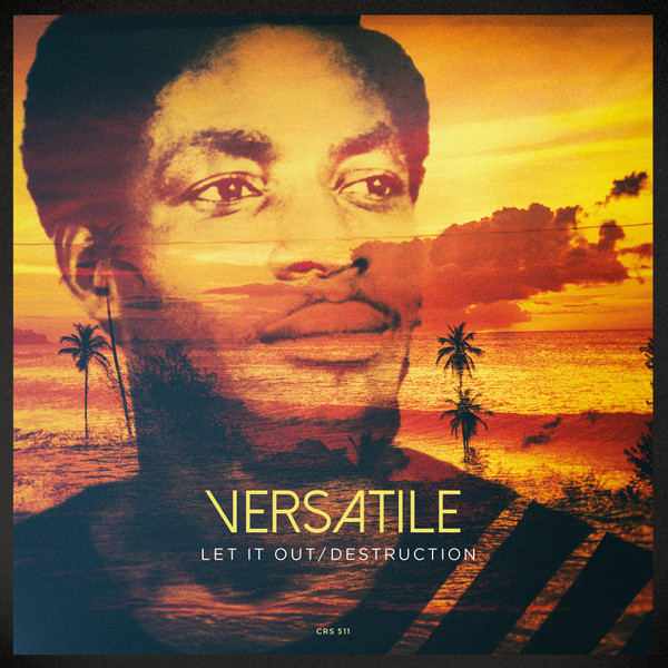 VERSATILE - LET IT OUT/DESTRUCTION - 7 inch Vinyl