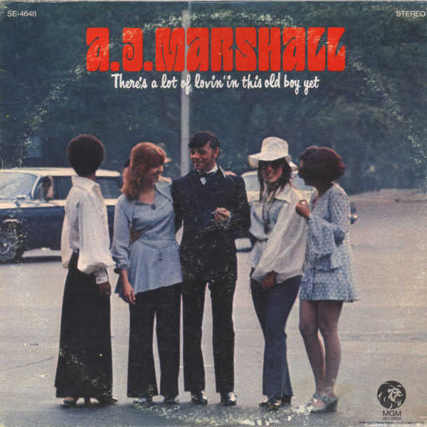 A.J. MARSHALL - THERE'S A LOT OF LOVIN' IN THIS OLD BOY YET - LP Vinyl