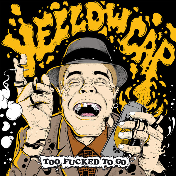 YELLOW CAP - TOO FUCKED TO GO - LP Vinyl