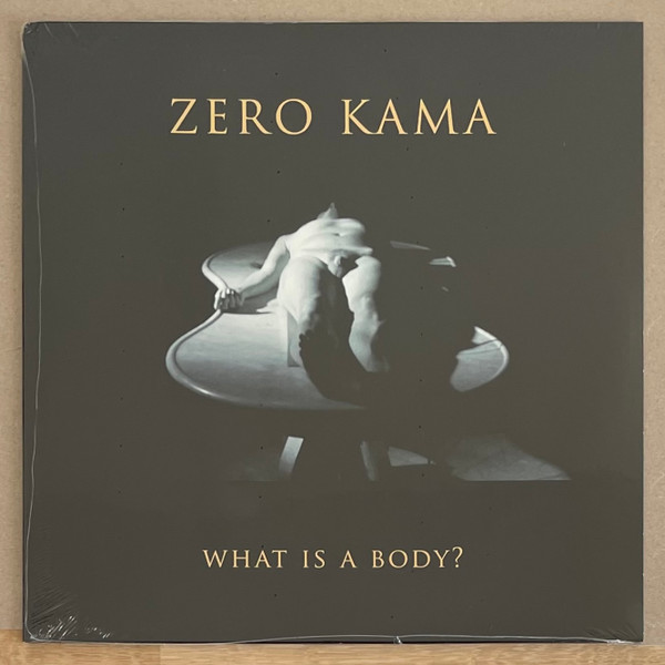 ZERO KAMA - WHAT IS A BODY - LP Vinyl