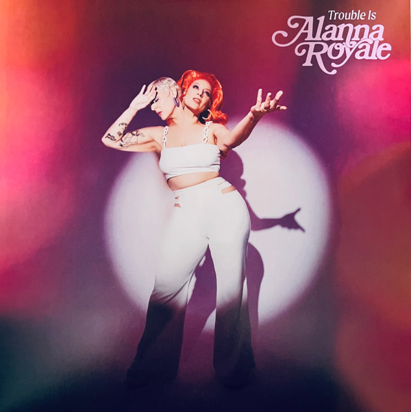 ALANNA ROYALE - TROUBLE IS (WHITE VINYL) - LP Vinyl