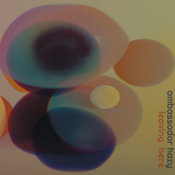 AMBASSADOR HAZY - LEAVING HERE - LP Vinyl
