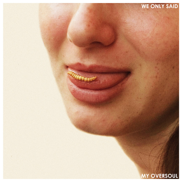 WE ONLY SAID - MY OVERSOUL - LP Vinyl