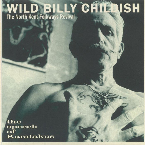 NzYtNTUzMS5qcGVn.jpeg WILD BILLY CHILDISH & THE NORTH KENT FOLKWAYS REVIVAL - SPEECH OF KARATAKUS - LP Vinyl