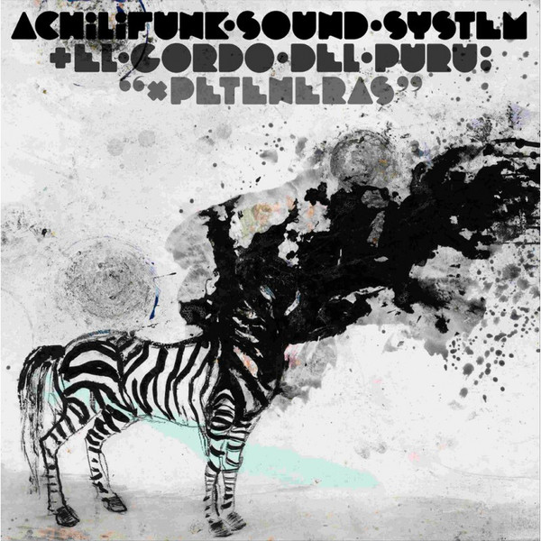 ACHILIFUNK SOUND SYSTEM - X PETENERAS - LP Vinyl