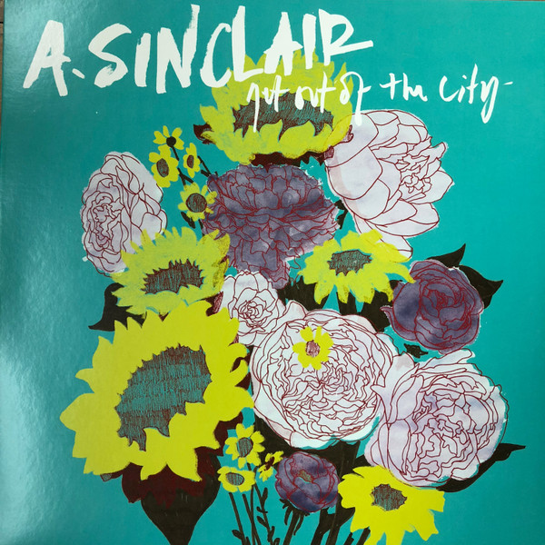 A. SINCLAIR - GET OUT OF THE CITY - LP Vinyl