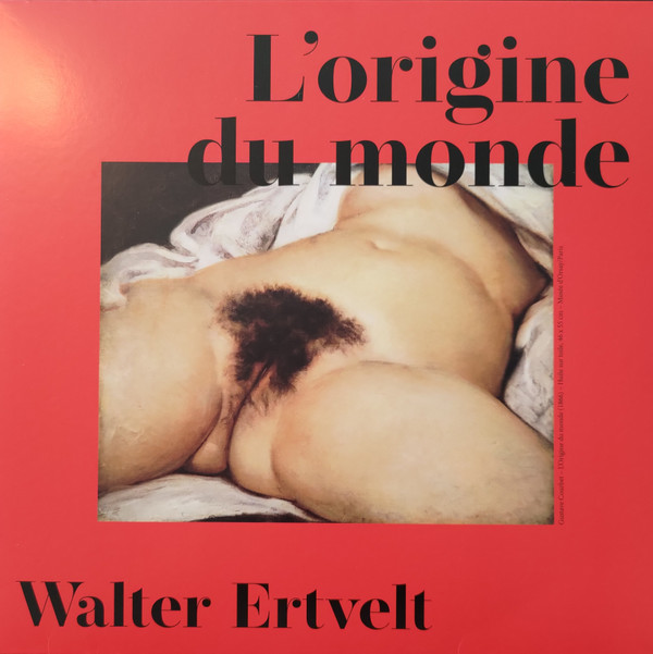 NzktMjMzMi5qcGVn-1.jpeg WALTER ERTVELT - L'ORIGINE DU MONDE - LP Vinyl