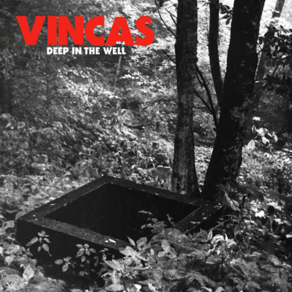 VINCAS - DEEP IN THE WELL - LP Vinyl