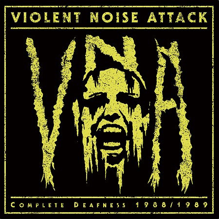 VIOLENT NOISE ATTACK - COMPLETE DEAFNESS 1988-1989 - LP Vinyl