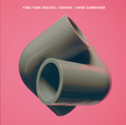 YURA YURA TEIKOKU - DEKINAI / SWEET SURRENDER - 12 Inch vinyl
