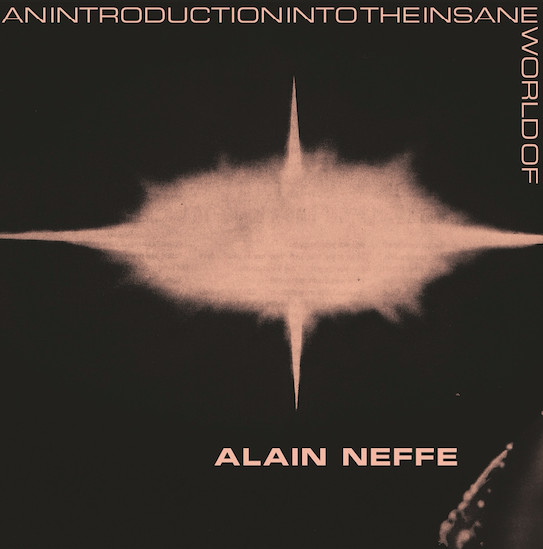 OC0yOTg0LnBuZw-1.jpeg ALAIN NEFFE - AN INTRODUCTION INTO THE INSANE WORLD OF ALAIN NEFFE - LP Vinyl