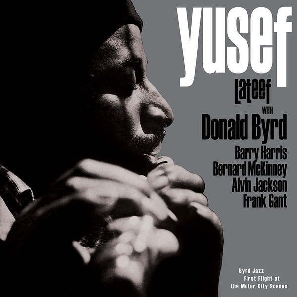 YUSEF LATEEF & DONALD BYRD - BYRD JAZZ: FIRST FLIGHT AT THE MOTOR CITY SCENES - LP Vinyl