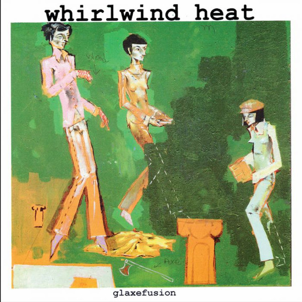 WHIRLWIND HEAT - GLAXEFUSION EP - 7 inch Vinyl