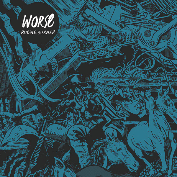 WORSE - RUBBER BURNER - LP Vinyl