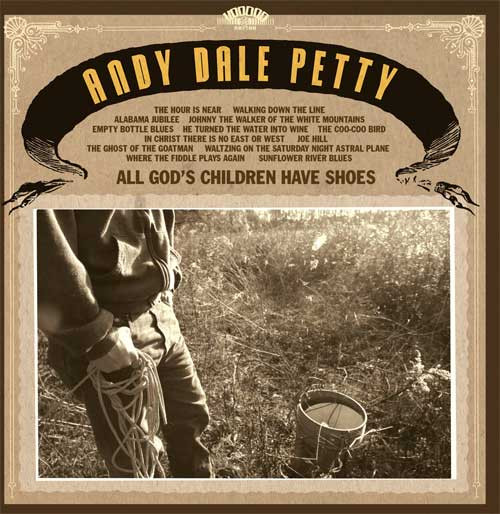 ANDY DALE PETTY - ALL GOD'S CHILDREN HAVE SHOES - LP Vinyl